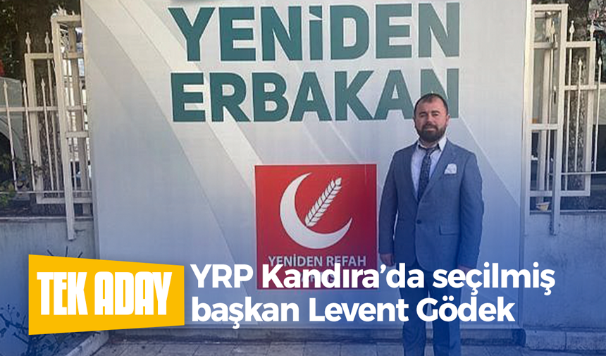 YRP Kandıra’da seçilmiş başkan Levent Gödek