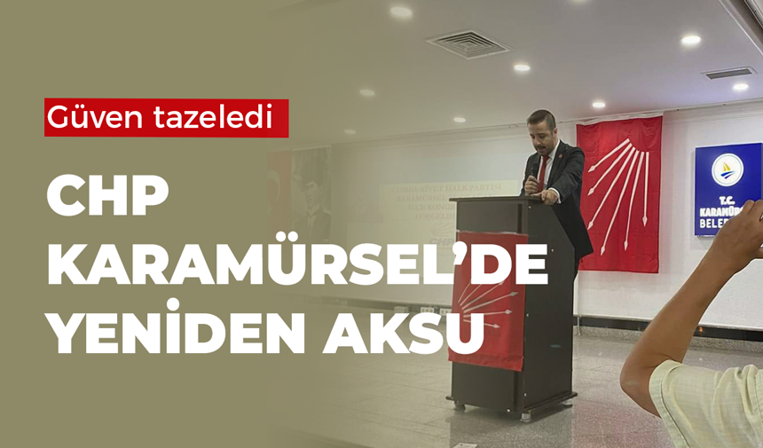 CHP Karamürsel’de yeniden Aksu