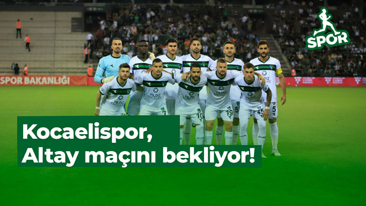 Kocaelispor, Altay maçını bekliyor!