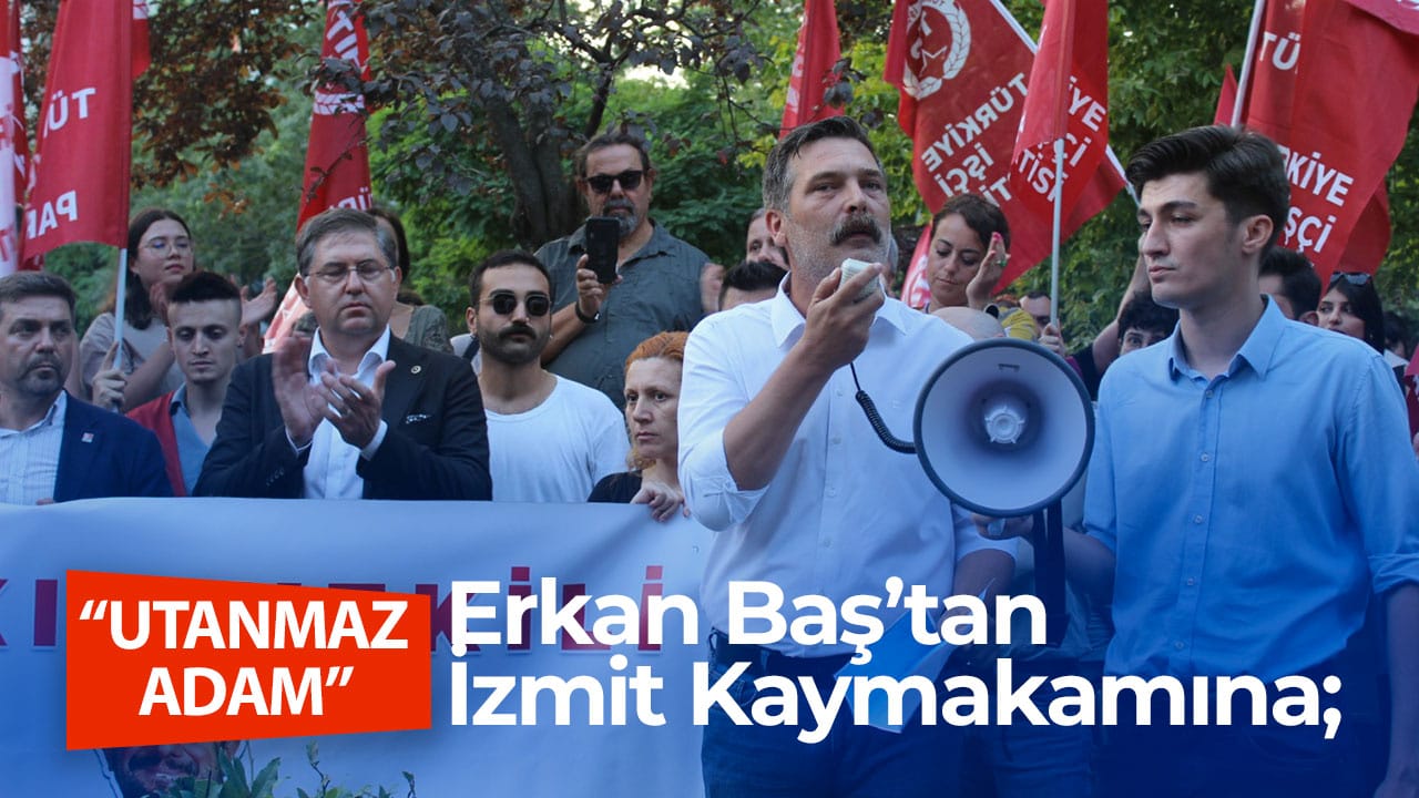 Erkan Baş’tan İzmit Kaymakamına; “Utanmaz adam”