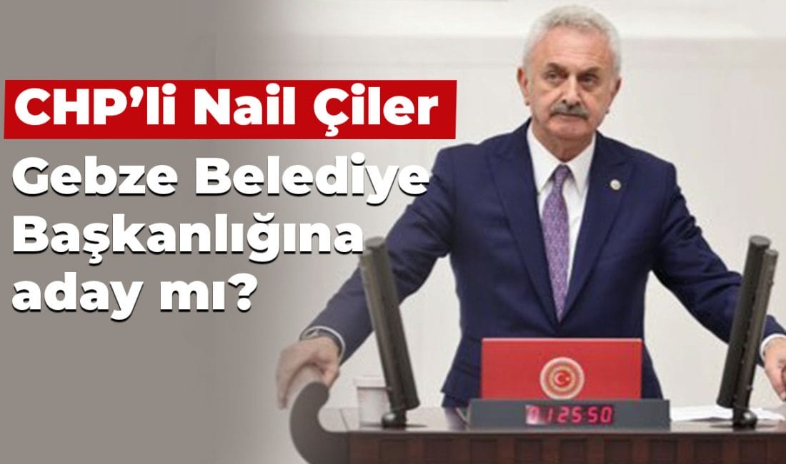 CHP Kocaeli Milletvekili Nail