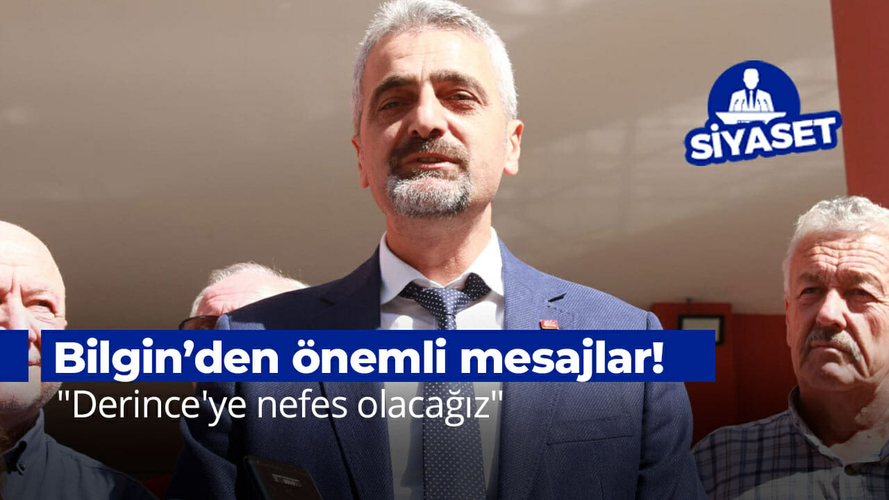 Bilgin: “Derince’ye nefes olacağız”