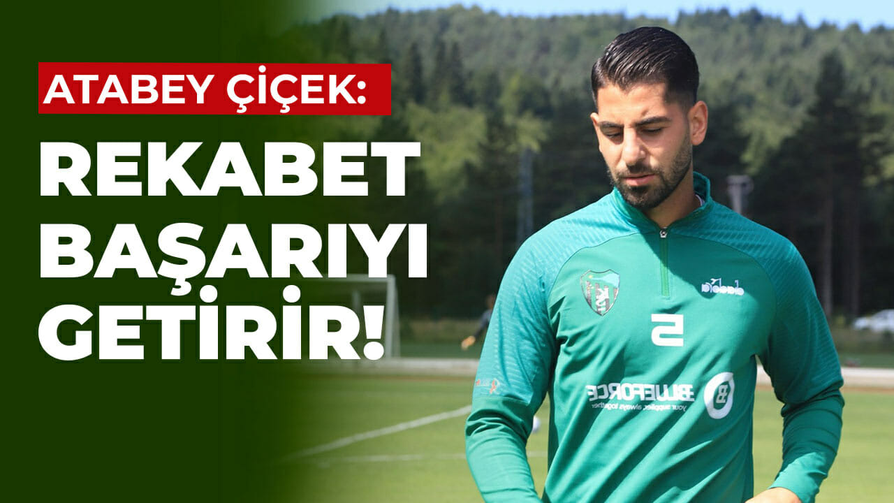 Atabey Çiçek: Rekabet başarıyı getirir