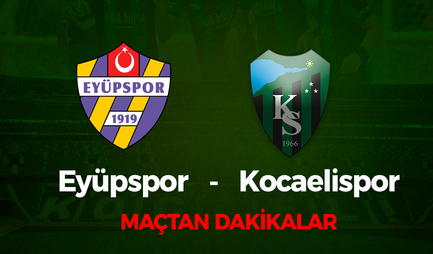 Kocaelispor, Eyüpspor deplasmanda karşı