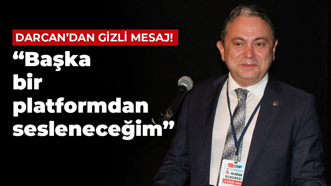 Darcan’dan gizli mesaj! “Başka bir platformdan sesleneceğim”