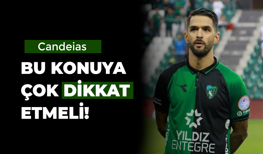 Candeias bu konuya çok DİKKAT etmeli!