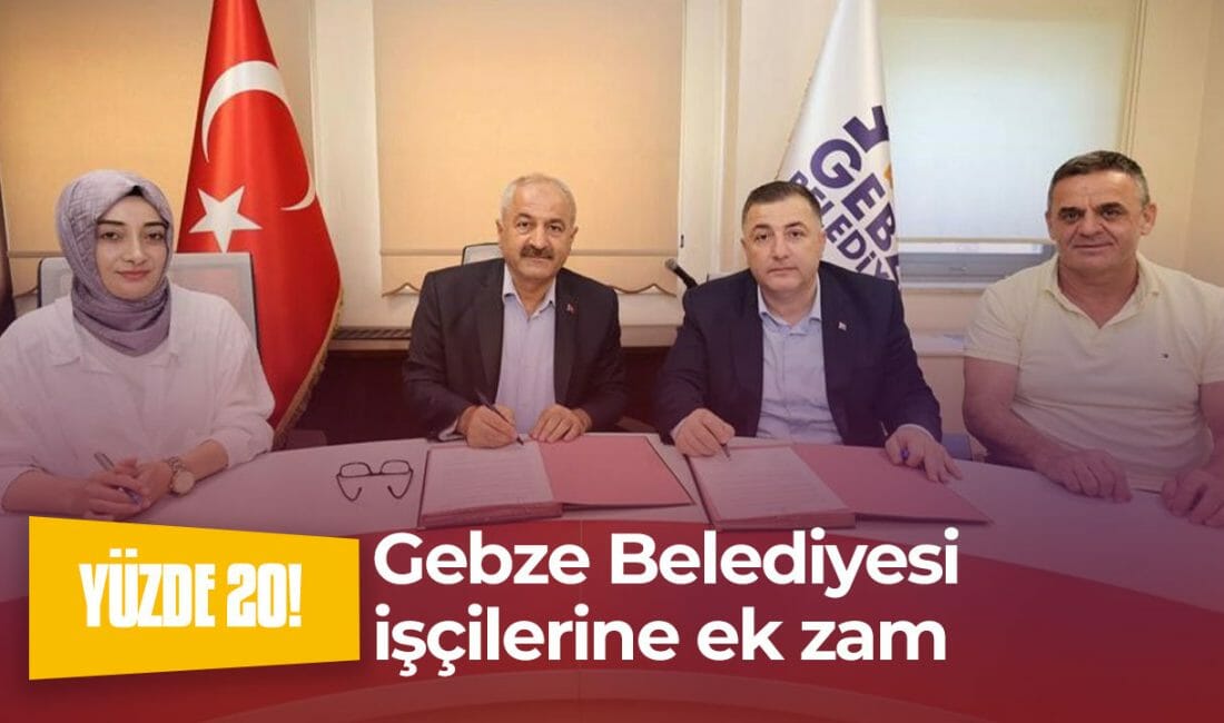 Gebze Belediyesi işçilerine yüzde 20 ek zam