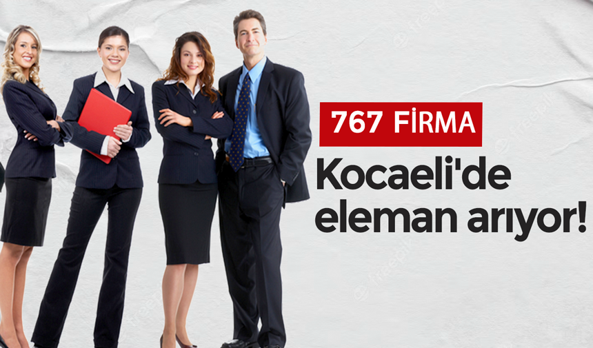 Kocaeli'de eleman arayan firmaların