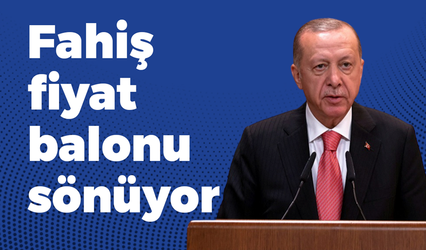 Erdoğan: Fahiş fiyat balonu sönüyor!