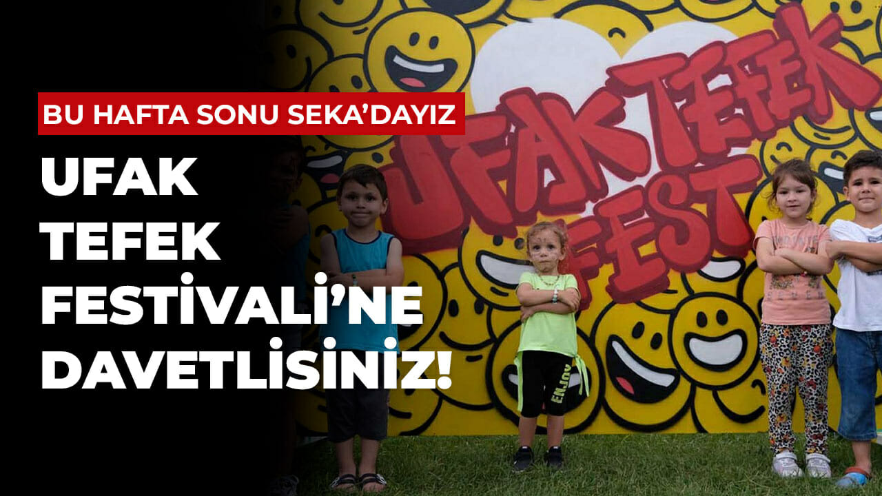 Bu yıl ikincisi düzenleniyor! Ufak Tefek Festivali’ne davetlisiniz…