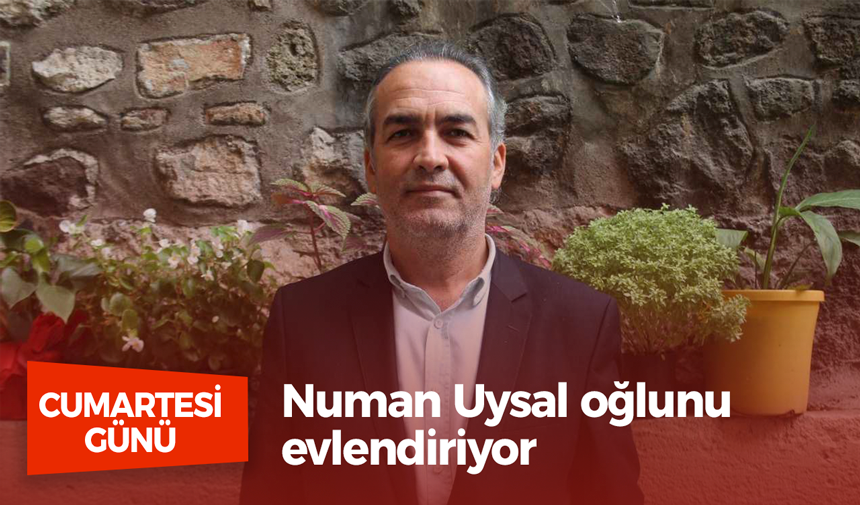 Numan Uysal oğlunu evlendiriyor