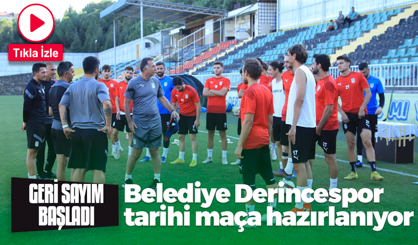 Belediye Derincespor tarihi maça hazırlanıyor