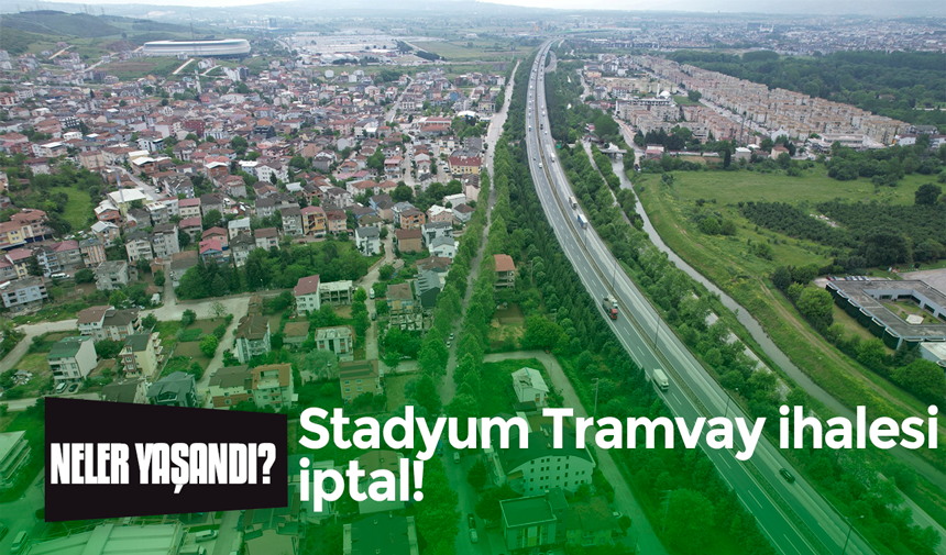 Stadyum Tramvayı İhalesi iptal! İşte yaşananlar