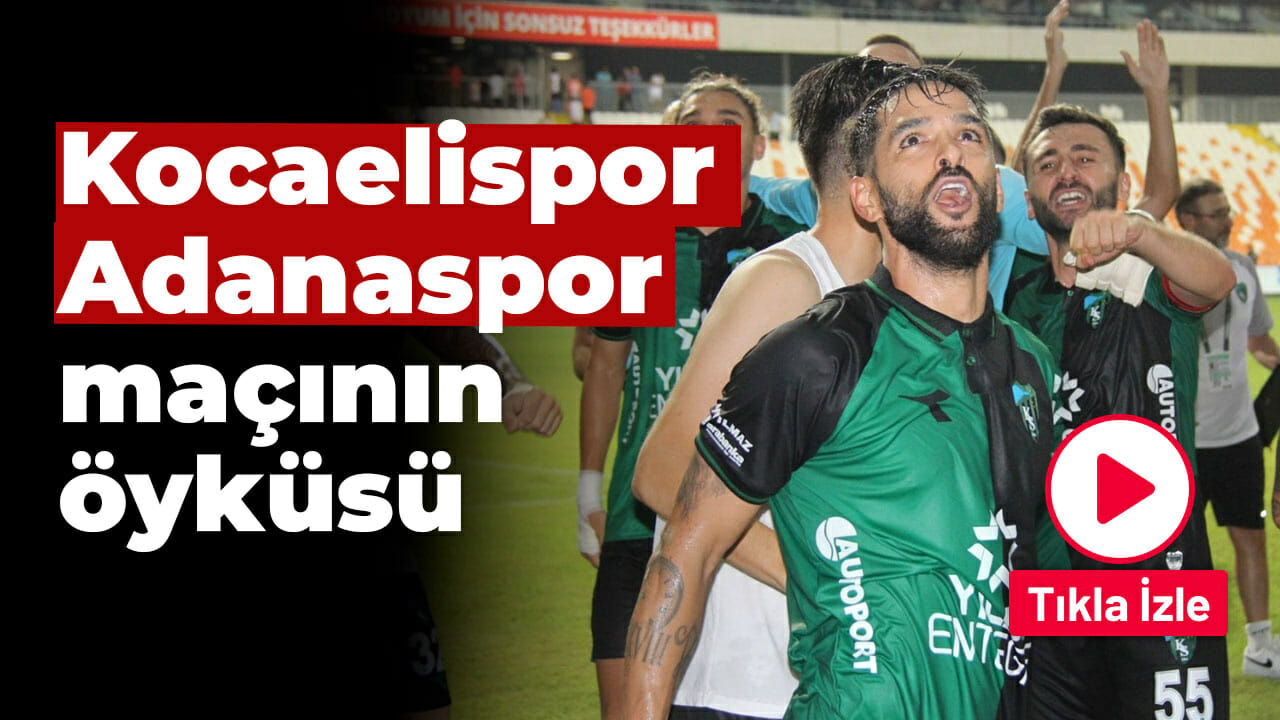 Kocaelispor – Adanaspor maçının öyküsü