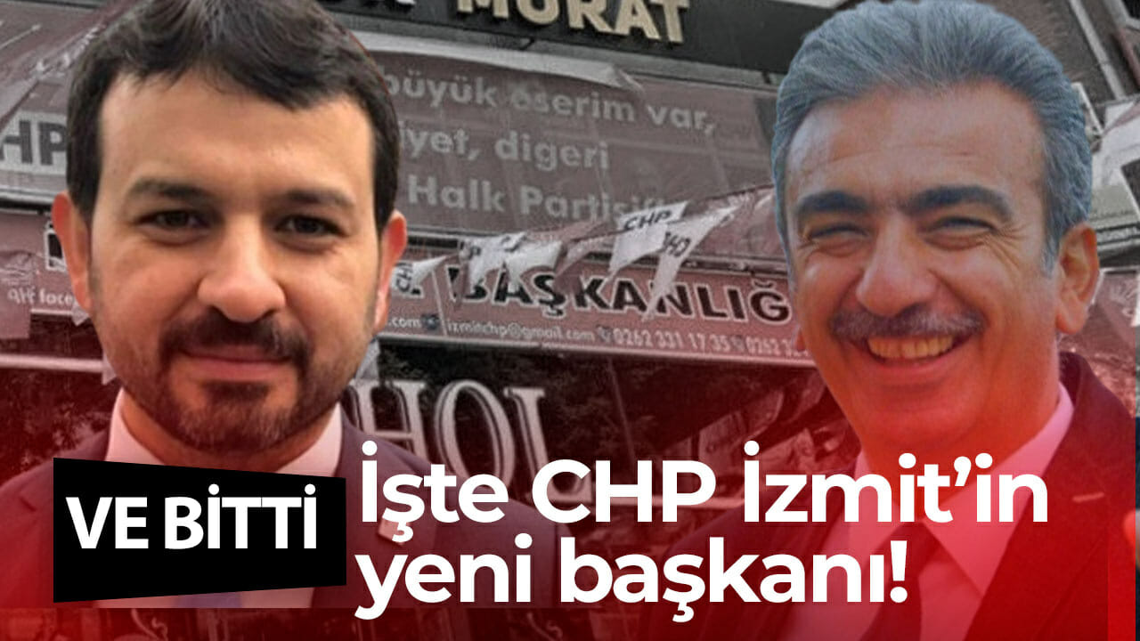 İşte CHP İzmit’in yeni başkanı!