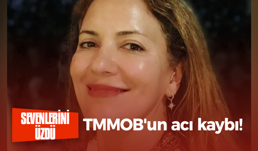 TMMOB’un acı kaybı! Bahar Girişgen Al hayatını kaybetti