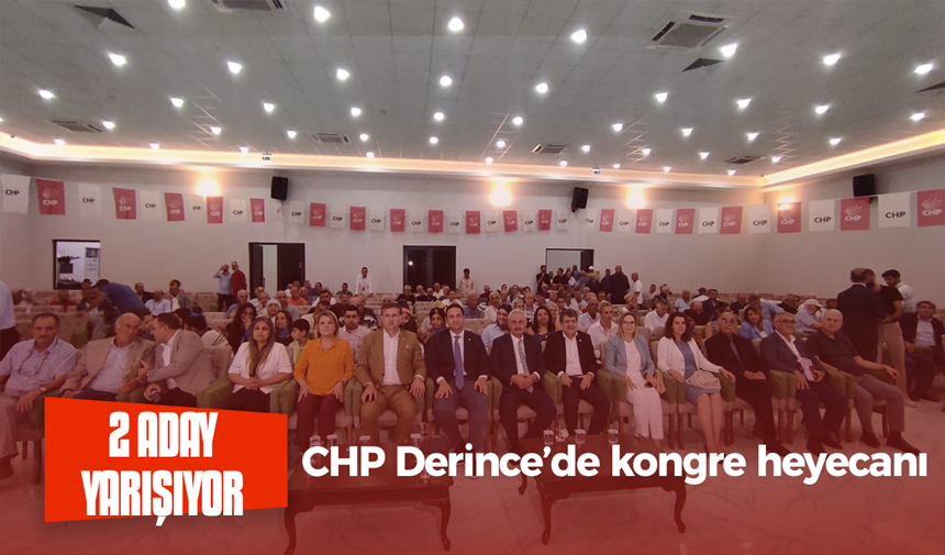 CHP Derince’de kongre heyecanı