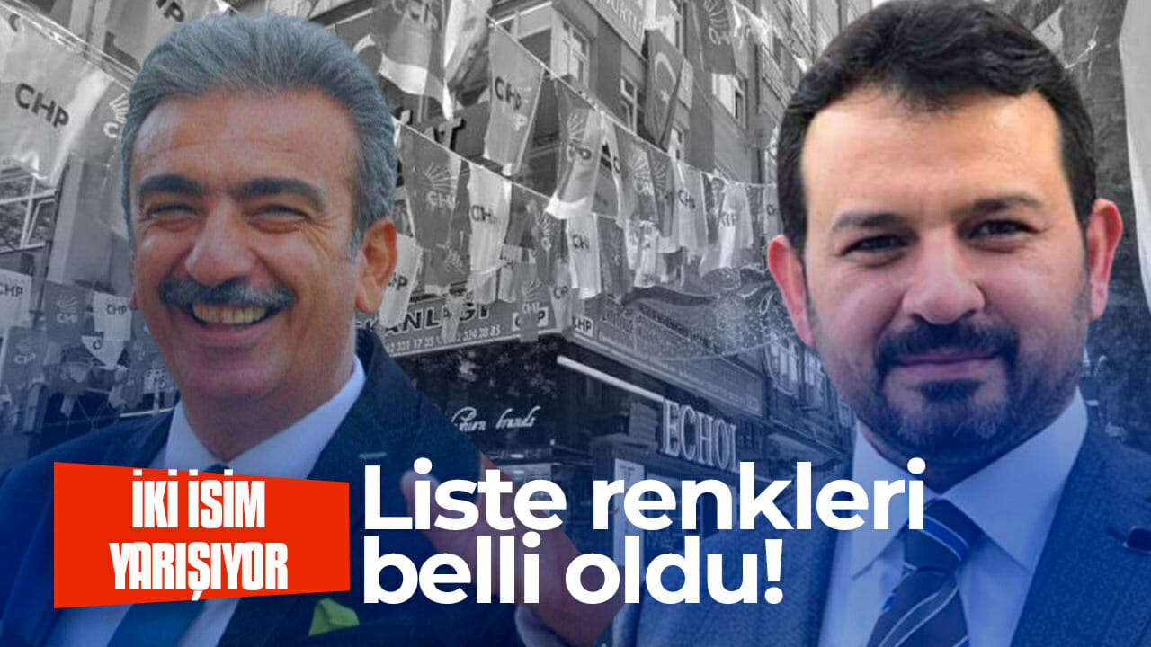 İki isim yarışıyor! Liste renkleri belli oldu…