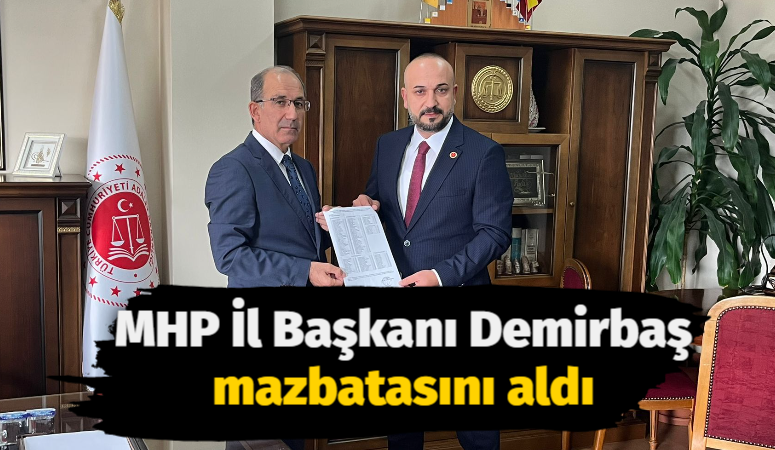 MHP İl Başkanı Demirbaş mazbatasını aldı