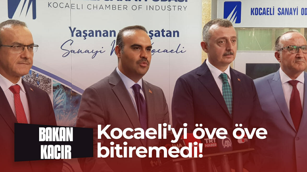 Bakan Kacır, Kocaeli’yi öve öve bitiremedi!