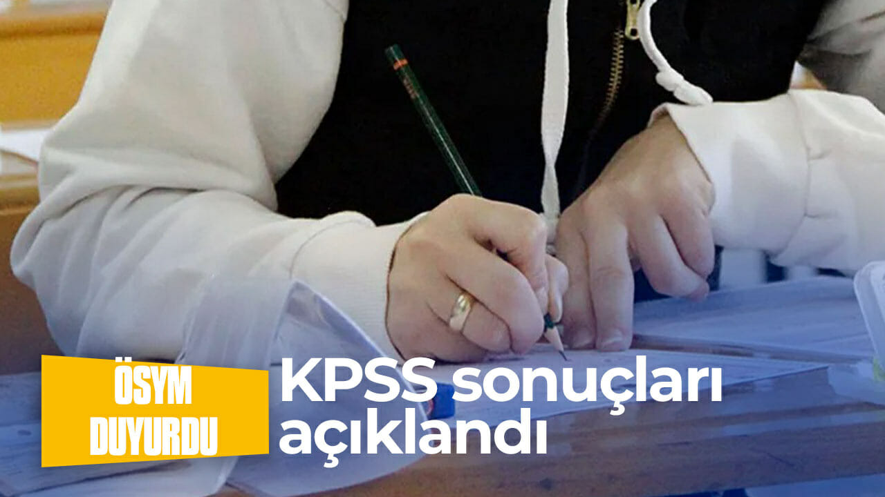 ÖSYM duyurdu: KPSS sonuçları açıklandı!