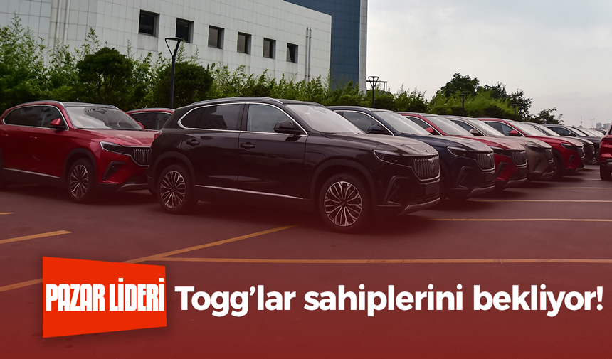 Togg’lar sahiplerini bekliyor