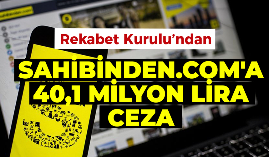 Rekabet Kurulu’ndan sahibinden.com’a 40,1 milyon lira ceza