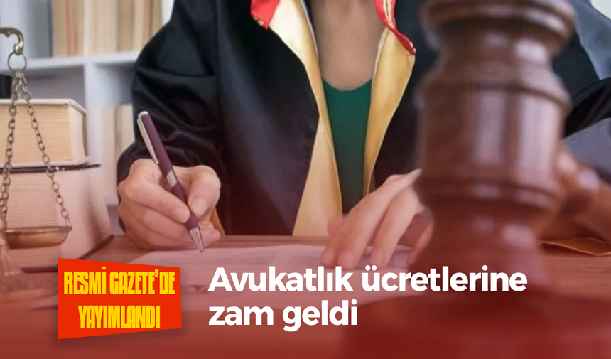 Avukatlık ücretlerine zam geldi