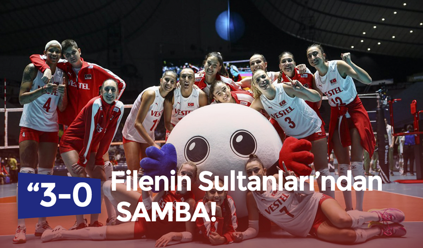 Filenin Sultanları’ndan SAMBA! “3-0”