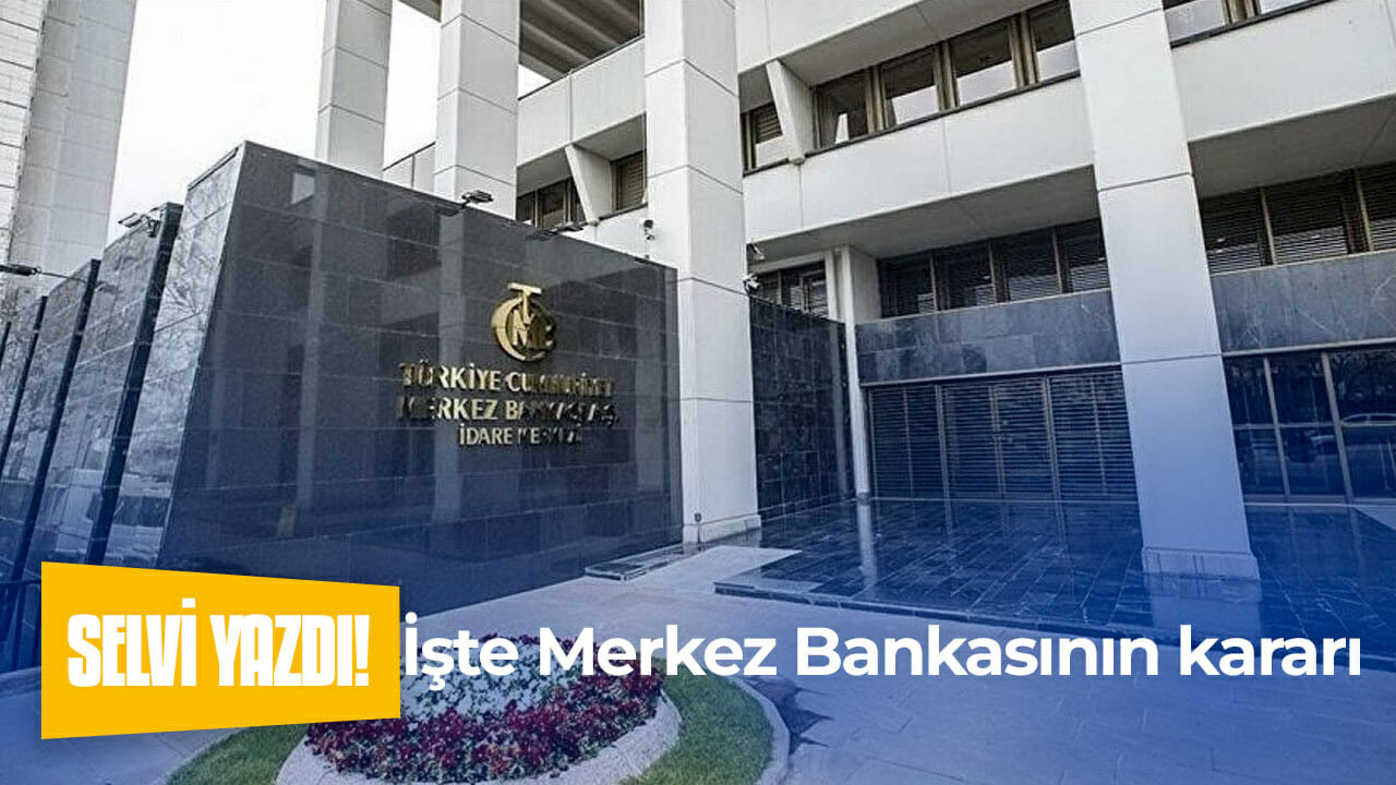 Abdulkadir Selvi Merkez Bankası’nın faiz kararını yazdı!