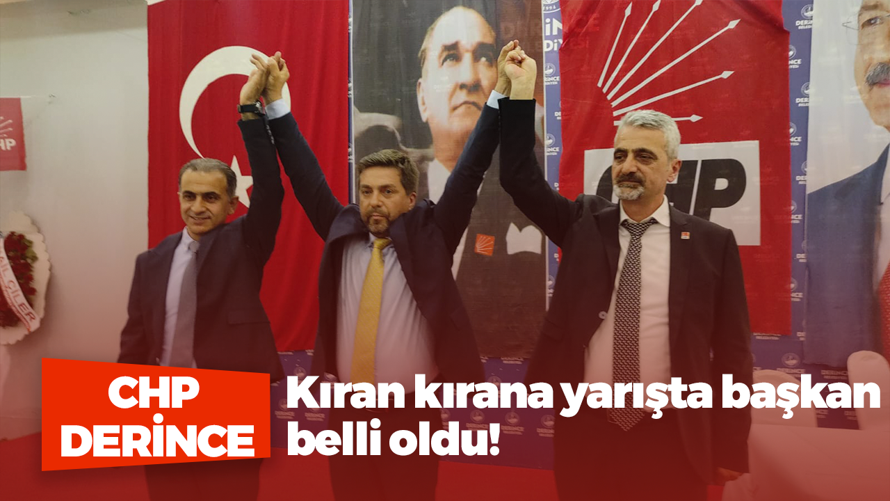 Kıran kırana yarış! CHP Derince’den başkan belli oldu