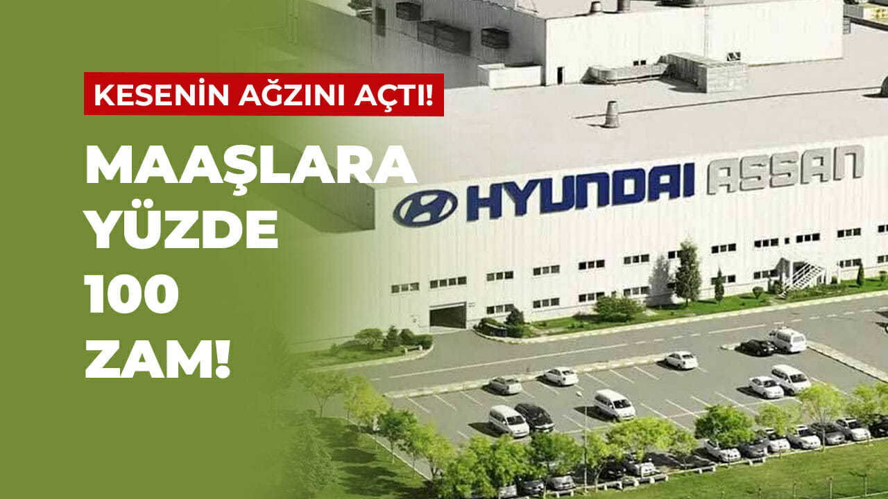 Hyundai’de maaşlara yüzde 100 zam!