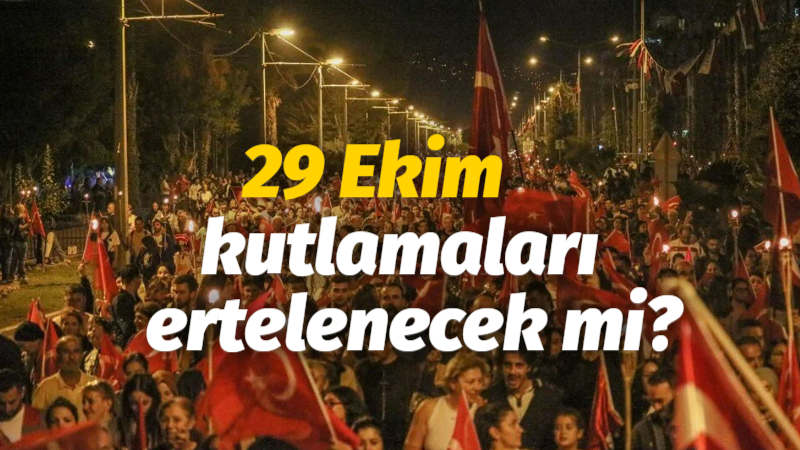 29 Ekim kutlamaları ertelenecek mi?