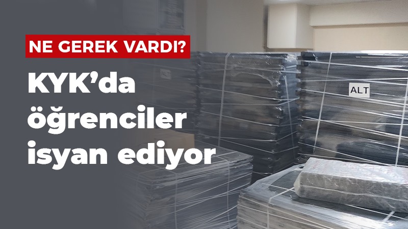 Ne gerek vardı? KYK’da öğrenciler isyan ediyor