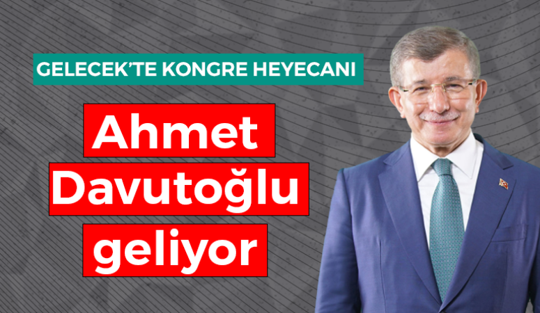 Ahmet Davutoğlu geliyor