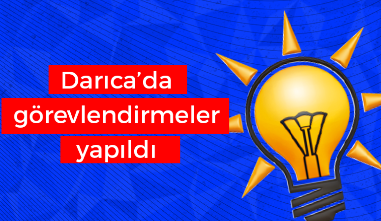 AK Parti Darıca’da görevlendirmeler yapıldı