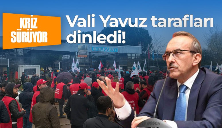 Bekaert’te Vali Yavuz devreye girdi!