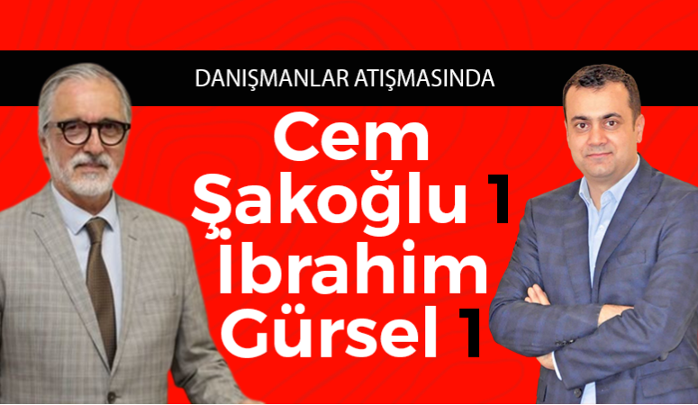 Danışmanlar atışmasında: Cem Şakoğlu 1 İbrahim Gürsel 1