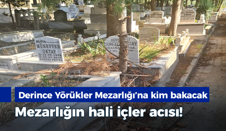 Derince Yörükler Mezarlığı’na kim bakacak?