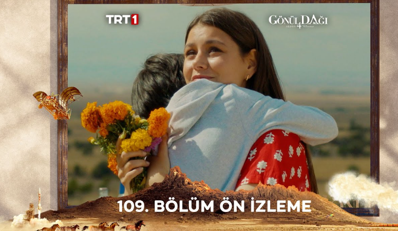 Gönül Dağı 109 Bölüm İzle! TRT1 Gönül Dağı Son Bölüm İzle Full HD Tek Parça