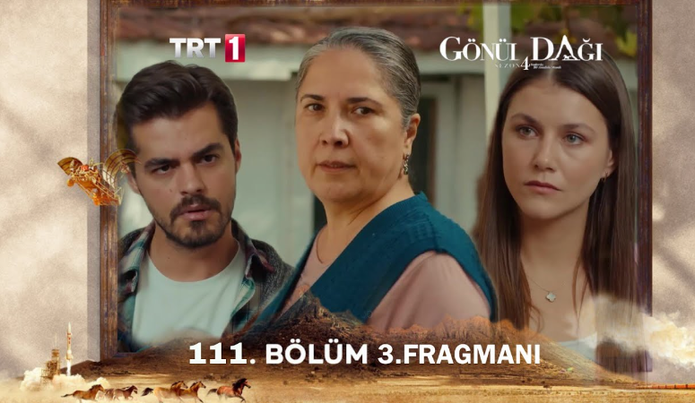 Gönül Dağı 111 Bölüm İzle Full HD Tek Parça