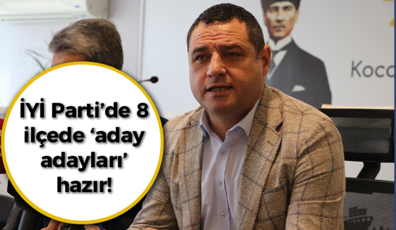 İYİ Parti’de 8 ilçede ‘aday adayları’ hazır!