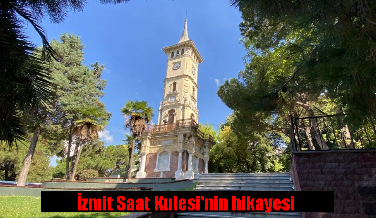 İzmit Saat Kulesi ne zaman yapıldı? İzmit Saat Kulesi’nin hikayesi