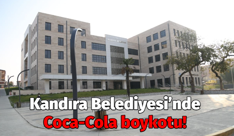 Kandıra Belediyesi’nde Coca-Cola boykotu!