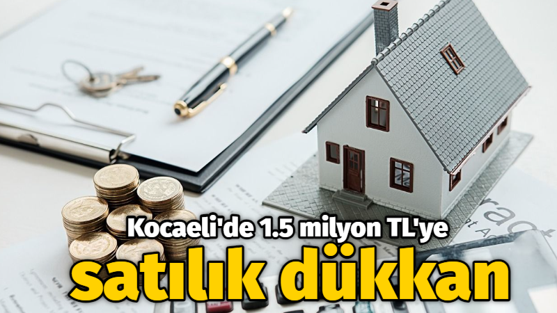 Kocaeli’de 1.5 milyon TL’ye satılık dükkan