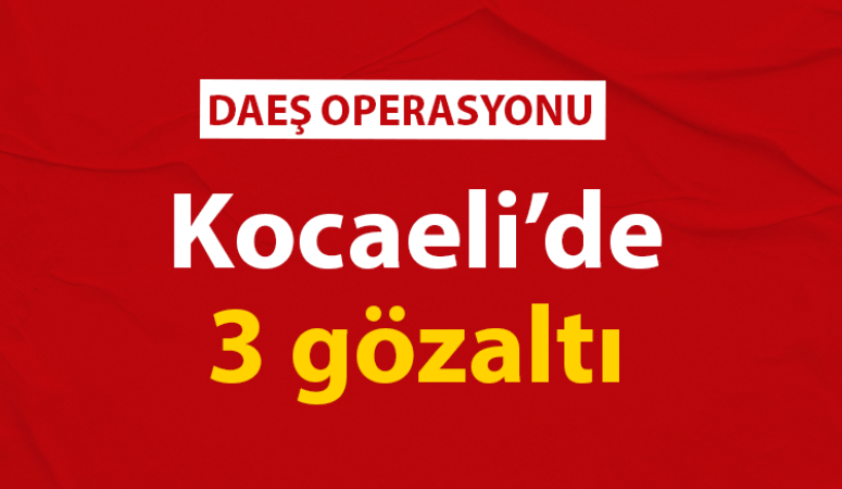 Kocaeli Emniyet Müdürlüğü ekiplerince