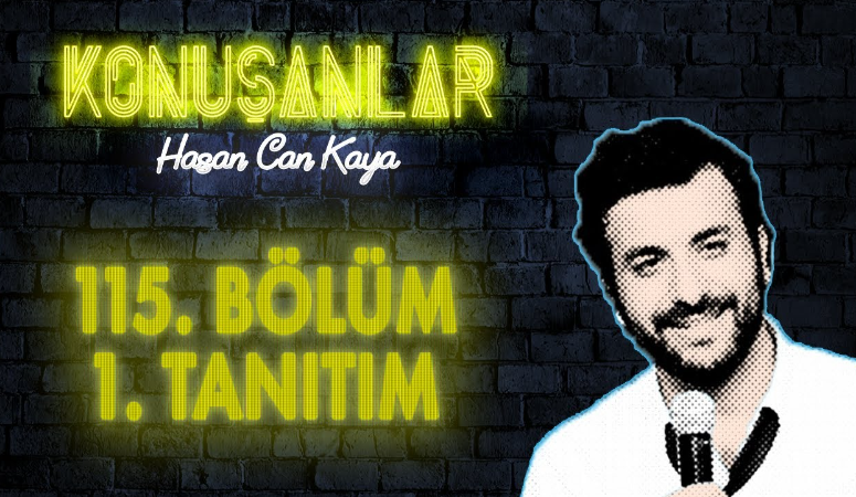 Konuşanlar 115. Bölüm Full İzle! Hasan Can Kaya Konuşanlar Youtube İzle, Konuşanlar Bilet