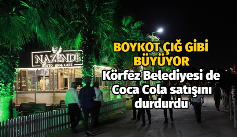 Körfez Belediyesi de Coca Cola satışını durdurdu