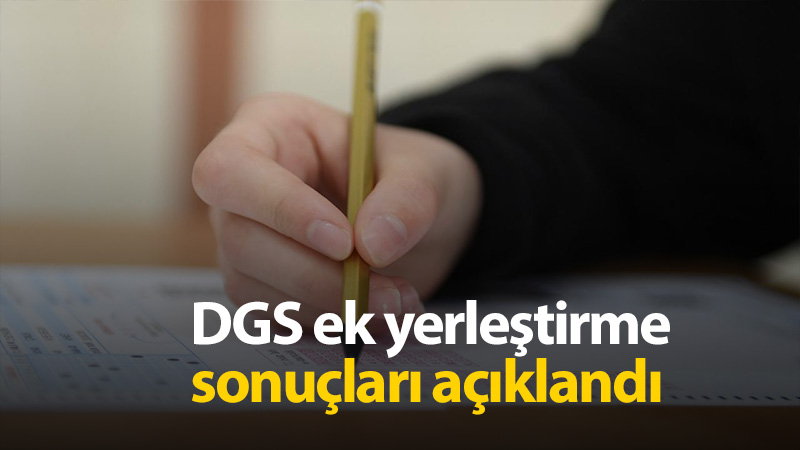 DGS ek tercih sonuçları