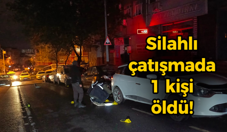 Silahlı çatışmada 1 kişi öldü